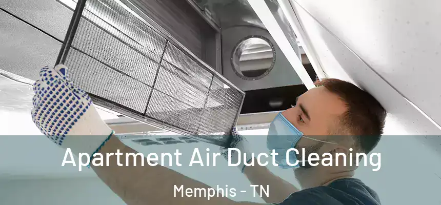 Apartment Air Duct Cleaning Memphis - TN