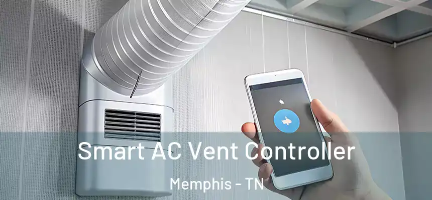  Smart AC Vent Controller Memphis - TN