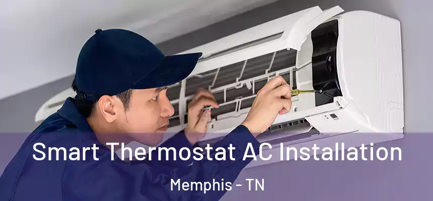 Smart Thermostat AC Installation Memphis - TN